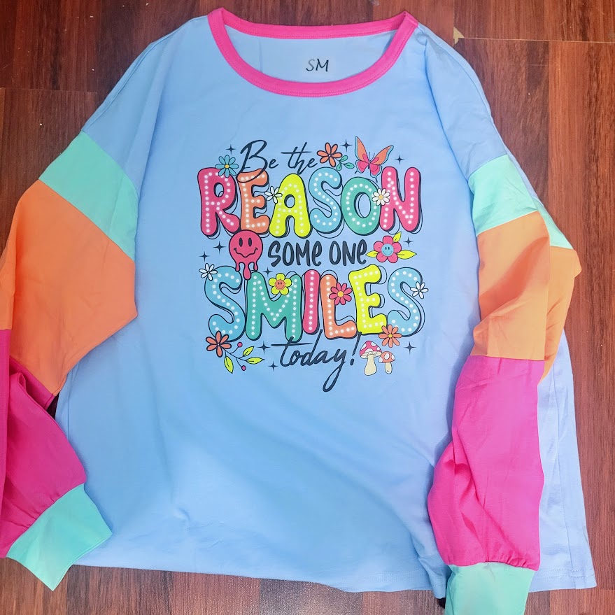 Be The Reason Someone Smiles Today Long Sleeve