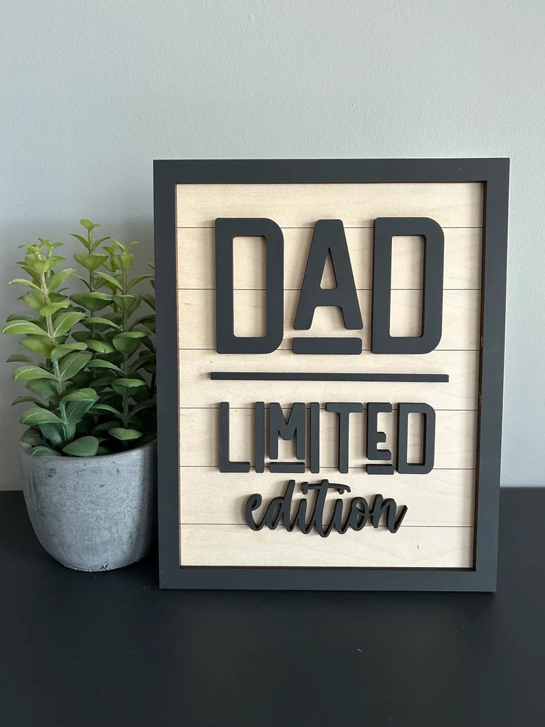 Dad, Limited Edition Shelf Sitter Sign