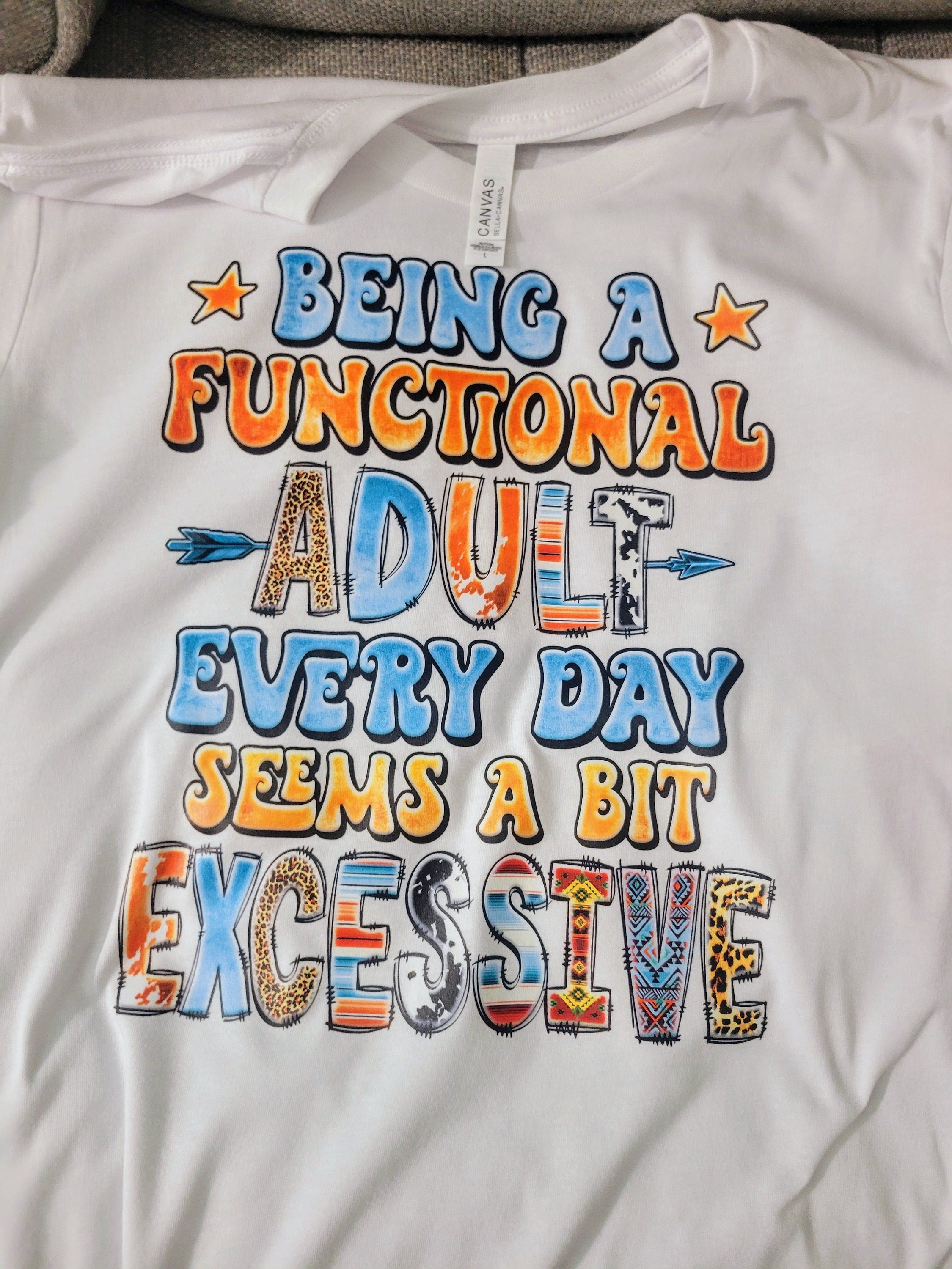 Being a Functional Adult Everyday Seems a Bit Excessive