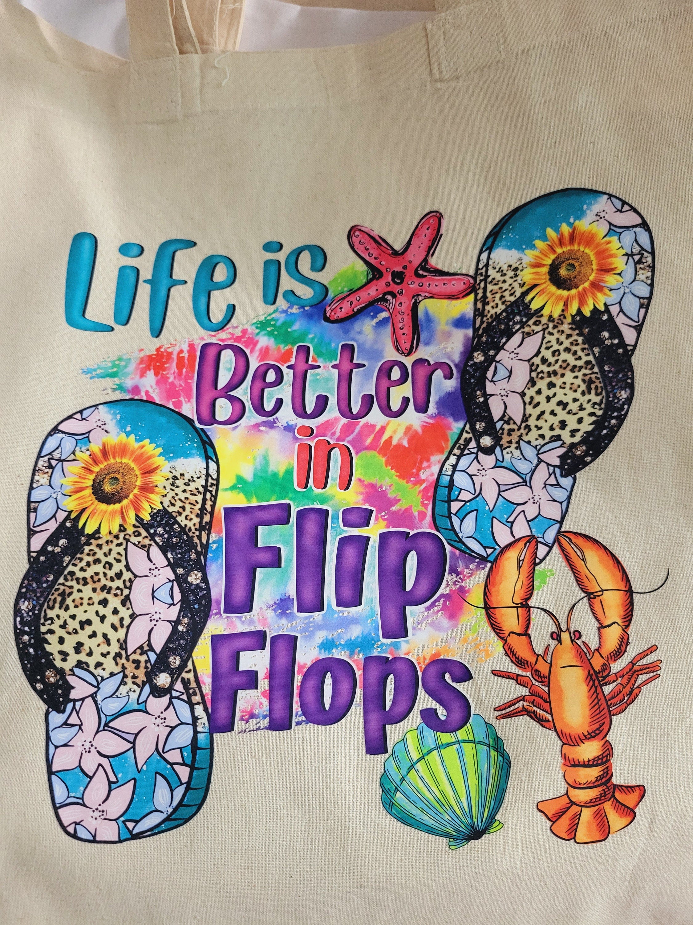 Life is Better in Flip Flops- Long, Short Sleeve T, Tote Bag, Crew, Hoodie, Unisex/Youth